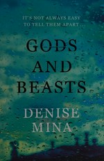 Gods and beasts / Denise Mina.