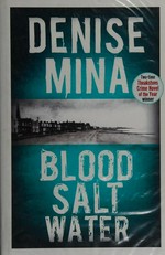Blood salt water / Denise Mina.