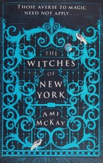 The witches of New York / Ami McKay.