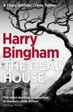 The dead house / Harry Bingham.