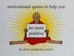 Motivational quotes to help you be more positive / Chris (Simpsons artist).