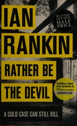 Rather be the devil / Ian Rankin.