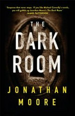 The dark room / Jonathan Moore.