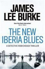 The new Iberia blues / James Lee Burke.