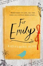 For Emily / Katherine Slee.