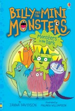 Billy and the Mini Monsters. Zanna Davidson ; illustrated by Melanie Williamson. Monsters in the dark /
