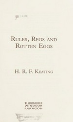 Rules, regs and rotten eggs / H.R.F. Keating.