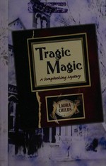 Tragic magic / Laura Childs.
