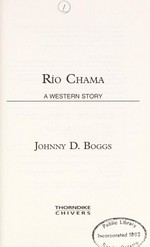 Río Chama : a western story / Johnny D. Boggs.
