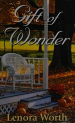 Gift of wonder / by Lenora Worth.
