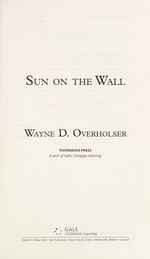 Sun on the wall / by Wayne D. Overholser.