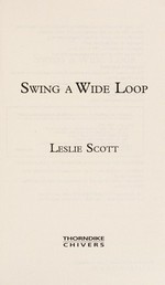Swing a wide loop / Leslie Scott.