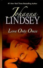 Love only once / Johanna Lindsey.