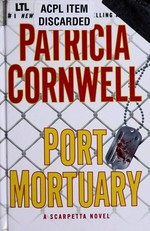 Port mortuary / Patricia Cornwell.