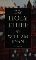 The holy thief / by William Ryan.