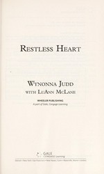 Restless heart / by Wynonna Judd with LuAnn McLane.