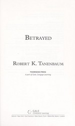Betrayed / by Robert K. Tanenbaum.