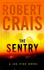 The sentry / by Robert Crais.