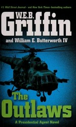 The outlaws / W.E.B. Griffin and William E. Butterworth IV.