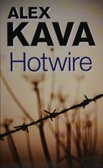 Hotwire : a Maggie O'Dell novel / by Alex Kava.