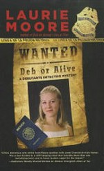 Wanted deb or alive : a debutante detective mystery / by Laurie Moore.
