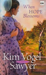 When hope blossoms / Kim Vogel Sawyer.