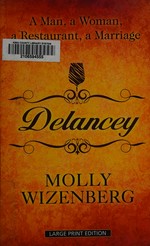 Delancey : a man, a woman, a restaurant, a marriage / Molly Wizenberg.