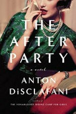 The after party / Anton DiSclafani.