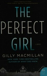 The perfect girl / Gilly Macmillan.