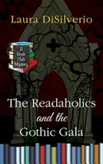 The Readaholics and the gothic gala / Laura DiSilverio.