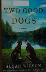 Two good dogs / Susan Wilson.