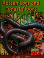 Rotten logs and forest floors / Sharon Katz Cooper.