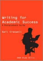 Writing for academic success : a postgraduate guide / Gail Craswell.