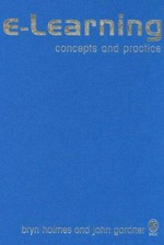 E-learning : concepts and practice / Bryn Holmes and John Gardner.
