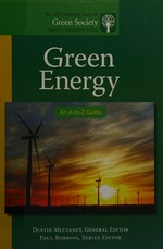 Green energy : an A-to-Z guide / Dustin Mulvaney, general editor.