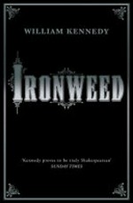 Ironweed / William Kennedy.