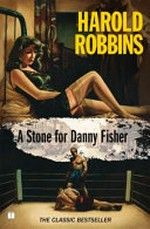 A stone for Danny Fisher / Harold Robbins.
