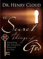 The secret things of God : unlocking the treasures reserved for you / Henry Cloud.
