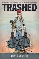 Trashed : a graphic novel / by Derf Backderf.