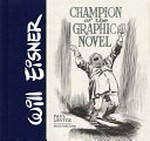 Will Eisner : champion of the graphic novel / by Paul Levitz ; introduction by Brad Meltzer.