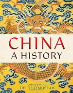 China : a history / Cheryl Bardoe, The Field Museum.