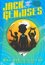 Jack and the geniuses : at the bottom of the world / Bill Nye & Gregory Mone ; illustrated by Nick Iluzada.