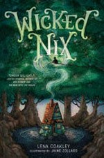 Wicked Nix / by Lena Coakley ; illustrated by Jaime Zollars.