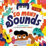 So many sounds / by Tim McCanna ; illustrated by Andy J. Miller.