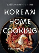 Korean home cooking : classic and modern recipes / Sohui Kim with Rachel Wharton.