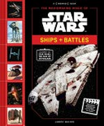 The moviemaking magic of Star Wars. written by Landry Walker. Ships + battles /