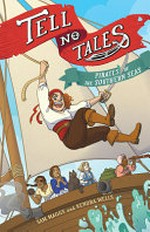 Tell no tales. by Sam Maggs and Kendra Wells. Pirates of the Southern seas /