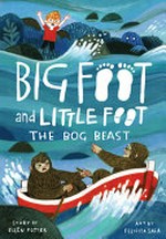 The bog beast / story by Ellen Potter ; art by Felicita Sala.