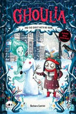 Ghoulia and the ghost with no name. text and illustrations by Barbara Cantini ; translated from the Italian by Anna Golding. Book 3 /