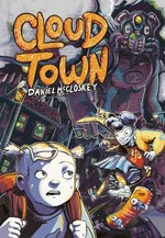 Cloud town / written & drawn by Daniel McCloskey.